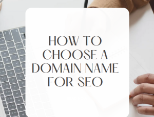 How to Choose a Domain Name for SEO
