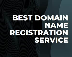 Best Domain Name Registration Service
